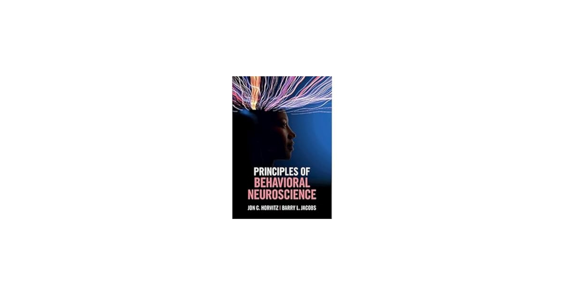 Principles of Behavioral Neuroscience: 9781108720786